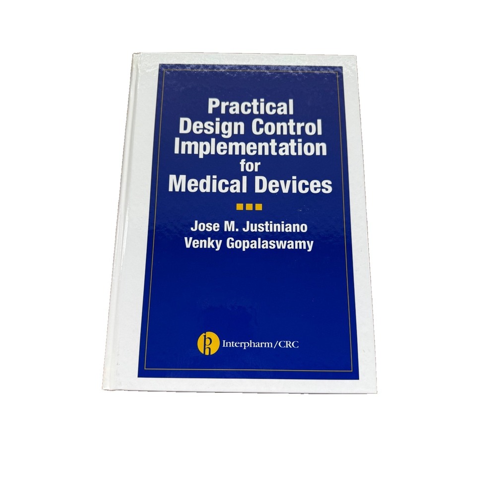 Practical Design Control Implementation for Medical Devices Justiniano Hardcover